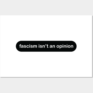 Fascism Isn't An Opinion (basic light) Posters and Art